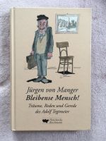 Jürgen von Manger: Bleibense Mensch / Adolf Tegtmeier Nordrhein-Westfalen - Mülheim (Ruhr) Vorschau
