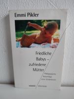 Emmi Pikler,  Buch: "Friedliche Baby`s - zufriedene Mütter" Baden-Württemberg - Teningen Vorschau