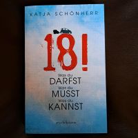 18! Was du darfst  Was du musst  Was du kannst, Katja Schönherr Hessen - Schotten Vorschau