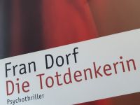 Fran Dorf: Die Totdenkerin | Taschenbuch Psychothriller Piper Nordrhein-Westfalen - Werther (Westfalen) Vorschau