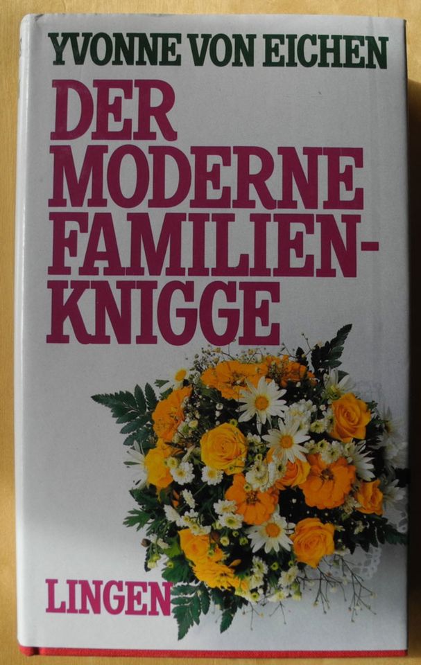 Der moderne Familienknigge; Yvonne von Eichen; Der verläßliche R. in Neustadt an der Weinstraße