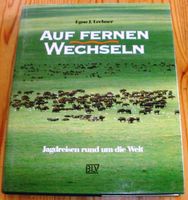 Jagdbuch: Auf Fernen Wechseln; Egon J. Lechner; 1993 Bayern - Dietfurt an der Altmühl Vorschau