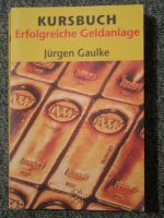 Kursbuch Erfolgreiche Geldanlage von Jürgen Gaulke Hessen - Ober-Mörlen Vorschau