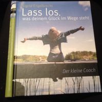 LASS LOS, was deinem Glück im Wege steht v. Sigrid Engelbrecht Friedrichshain-Kreuzberg - Friedrichshain Vorschau