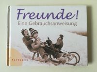 Freunde! Eine Gebrauchsanweisung von Luc Serafin Niedersachsen - Bockhorn Vorschau