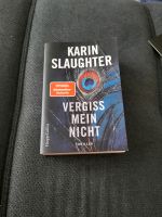 Vergiss mein nicht/Karin Slaughter Düsseldorf - Garath Vorschau