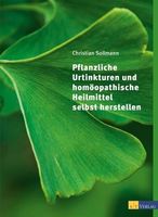 Pflanzliche Urtinkturen und homöopathische Heilmittel selbst hers Hessen - Hatzfeld (Eder) Vorschau