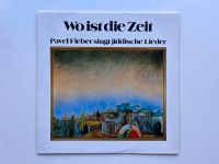 LP Pavel Fieber singt jiddische Lieder, Wo ist die Zeit Dortmund - Innenstadt-Ost Vorschau