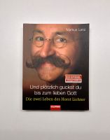 Buch Autobiografie mit Bildern von Horst Lichter UND PLÖTZLICH… Bayern - Kulmbach Vorschau