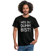 T-Shirt - Weil du dumm bist - Geschenk für Freund - Weihnachten Saarbrücken-Mitte - St Johann Vorschau