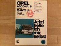 Jetzt helfe ich mi selbst Opel Ascona B und Manta B ab 02/1979 Baden-Württemberg - Mannheim Vorschau