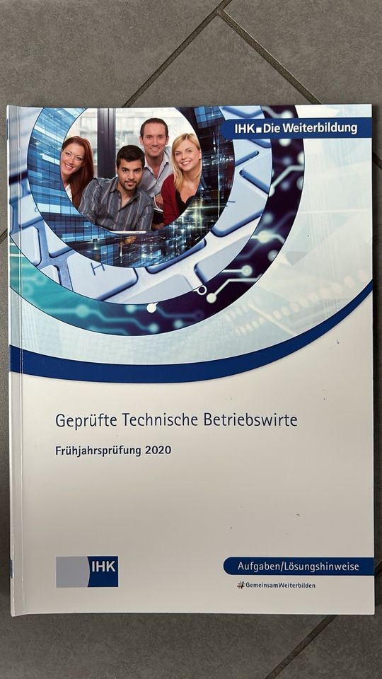 IHK Prüfungsheft Frühjahr 2020 Technischer Betriebswirt in Marktheidenfeld