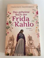 ❣️Das geheime Leben der Frida Kahlo / Francisco Haghenbeck Niedersachsen - Buxtehude Vorschau