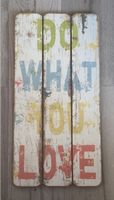 Holz Bild „DO WHAT YOU LOVE“ 30 x 60 cm Nordrhein-Westfalen - Troisdorf Vorschau