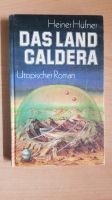 Das Land Caldera - Utopischer Roman von Heiner Hüfner 1988 Leipzig - Leipzig, Südvorstadt Vorschau