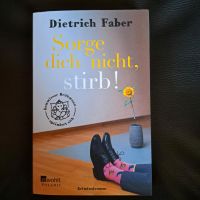 Sorge dich nicht, stirb!, Dietrich Faber, Kommisar Bröhmann Hessen - Schotten Vorschau