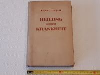 HEILUNG DURCH KRANKHEIT Ernst Hefter REICHSGESUNDHEITSVERLAG 1942 Sachsen - Zwoenitz Vorschau