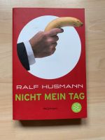 Roman: Nicht mein Tag (Ralf Husmann) Komödie Sehr lustig Nordrhein-Westfalen - Ratingen Vorschau