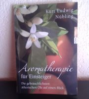 Aromatherapie für Einsteiger von Kurt Ludwig Nübling    neuwertig Baden-Württemberg - Ludwigsburg Vorschau