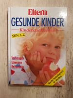 Gesunde Kinder – Kinderkrankheiten von A bis Z ELTERN Ratgeber Kreis Pinneberg - Pinneberg Vorschau