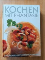 Kochen mit Phantasie, Kochbuch Baden-Württemberg - Kappelrodeck Vorschau