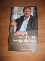 Wickert, Ulrich "Redet Geld, schweigt die Welt" Saarland - Kirkel Vorschau