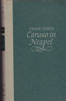 Caruso in Neapel -Die Legende einer Stimme –1.Teil - Frank Thiess Thüringen - Schimberg Vorschau