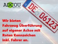 Wir Überführen Ihr  Fahrzeug! An u. Abgemeldet(Rote Kennzeichen) - Düsseldorf und Umgebung Nordrhein-Westfalen - Erkrath Vorschau