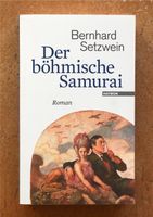 Der böhmische Samurai - Roman von Bernhard Setzwein - Neu!!! Sachsen-Anhalt - Halle Vorschau