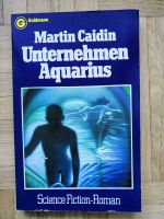 Science Fiction SiFi Buch Unternehmen Aquarius - Martin Caidin Bayern - Regensburg Vorschau