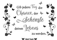 Wandtatoo Spruch Gib jedem Tag die Chance, der schönste deines Le Hessen - Friedrichsdorf Vorschau