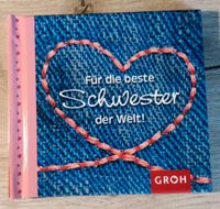 Für die beste Schwester der Welt! (Groh Verlag) Bayern - Aurach Vorschau