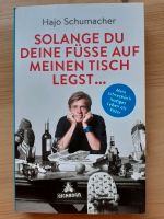 Hajo Schumacher - Solange du deine Füße auf meinen Tisch (inkl. V Sachsen-Anhalt - Weferlingen Vorschau