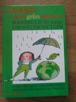 J. Elkington/J. Hailes: Unsere Welt muss grün bleiben Nordrhein-Westfalen - Herne Vorschau