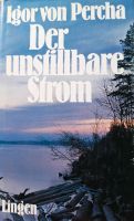 Der unstillbare Strom, Igor v. Percha Brandenburg - Wendisch Rietz Vorschau