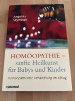 HOMÖOPATHIE - sanfte Heilkunst für Babys und Kinder Neu Bayern - Weil a. Lech Vorschau
