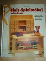 Holz-Spielmöbel selber bauen, Martin L. Kraißer Rheinland-Pfalz - Kerpen (Eifel) Vorschau