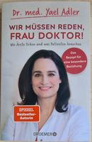 Wir müssen reden, Frau Doktor!: Wie Ärzte ticken und was Patiente Kreis Pinneberg - Elmshorn Vorschau