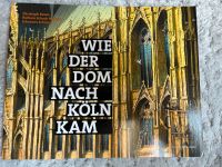 Wie der DOM nach Köln kam Nordrhein-Westfalen - Kerpen Vorschau