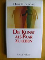 Die Kunst als Paar zu Leben Buch, Kreuz Vlg, Bezieh,Maj Samzelius Nordrhein-Westfalen - Bad Sassendorf Vorschau