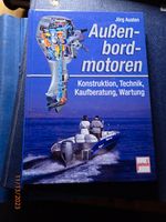Außenbordmotoren: Konstruktion, Technik, Kaufberatung, Wartung Schleswig-Holstein - Neumünster Vorschau
