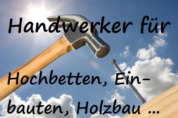 erfahrener Handwerker für Hochbetten, Podeste, Holzbau...usw. in Dresden