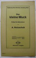 Noten, Der kleine Muck; Polka für Akkordeon; Musikverl. Holzschuh Rheinland-Pfalz - Neustadt an der Weinstraße Vorschau