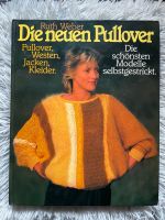 ✯ Ruth Weber ✯ Die neuen Pullover Buch ✯ selbstgestrickt ✯ TOP! ✯ Saarland - Bexbach Vorschau