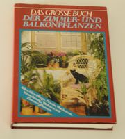 Das große Buch der Zimmer- und Balkonpflanzen; Alles über Pflege, Rheinland-Pfalz - Neustadt an der Weinstraße Vorschau