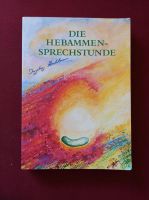 Die Hebammen-Sprechstunde, Ingeborg Stadelmann Baden-Württemberg - Freiburg im Breisgau Vorschau