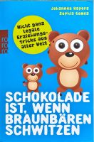 Schokolade ist, wenn Braunbären schwitzen Nordrhein-Westfalen - Oelde Vorschau