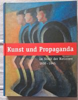 KUNST UND PROPAGANDA Im Streit der Nationen 1930-1945 Berlin - Neukölln Vorschau