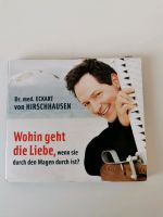 Hörbuch (Hirschhausen) Wohin geht die Liebe, wenn sie...? Niedersachsen - Heeslingen Vorschau