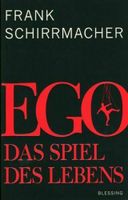 Frank Schirrmacher: Ego - Das Spiel des Lebens; neu Bayern - Aitrang Vorschau